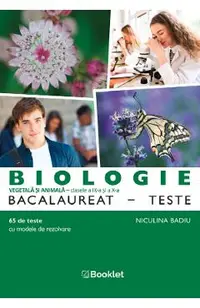 Biologie. Teste pentru Bacalaureat - Clasele 9 si 10