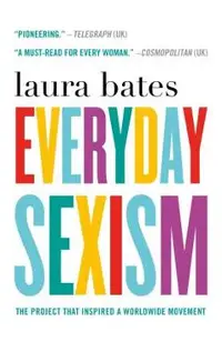 Everyday Sexism: The Project That Inspired a Worldwide Movement
