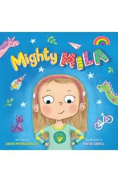 Mighty Mila: An Inclusive Children's Book about an Unstoppable Deaf Girl