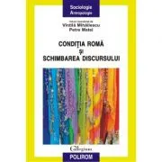 Conditia roma si schimbarea discursului