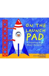 On the Launch Pad: A Counting Book about Rockets