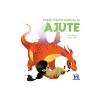 Cum să-ți înveți dragonul să ajute - Hardcover - Eleonora Fornasari