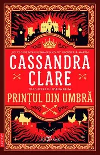 eBook Printul din Umbra. Seria Cronicile din Castellane Vol.1