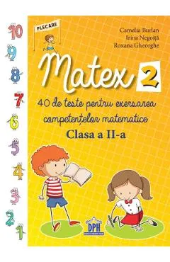 Matex 2. 40 de teste pentru exersarea competentelor matematice - Clasa 2