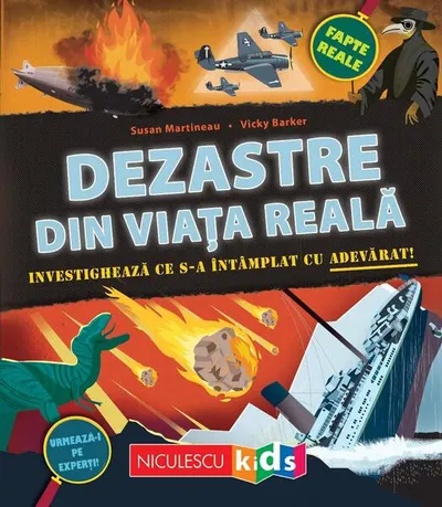 Dezastre din viața reală. Investighează ce s-a întâmplat cu adevărat - Paperback - Susan Martineau
