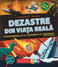 Dezastre din viața reală. Investighează ce s-a întâmplat cu adevărat - Paperback - Susan Martineau