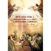 Revelatiile pline de intelepciune ale lui Iisus in sanctuarul caminului