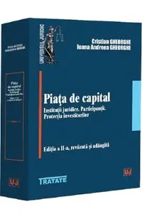 Piata de capital. Institutii juridice. Participantii. Protectia investitorilor Ed.2