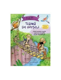 Ce să faci... când ți-e teamă de greșeli. Ghid pentru copiii care nu acceptă să fie imperfecți - Paperback brosat - Dr. Claire A.B. Freeland, Dr. Jacqueline B. Toner