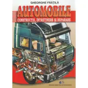 Automobile. Constructie, intretinere si reparare