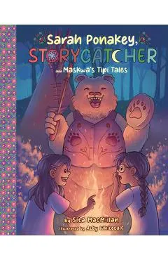 Sarah Ponakey, Storycatcher and Maskwa's Tipi Tales