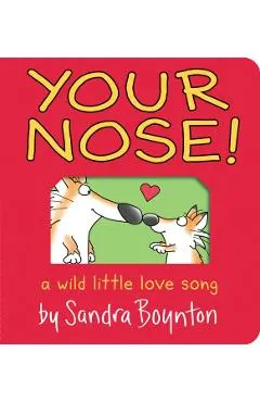 Your Nose!: A Wild Little Love Song