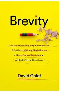 Brevity: A Flash Fiction Handbook