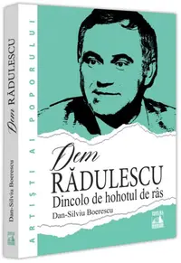 Dem Rădulescu. Dincolo de hohotul de râs - Paperback brosat