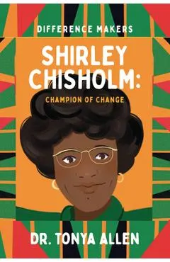 Shirley Chisholm: Champion of Change