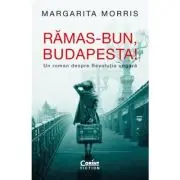 Ramas-bun, Budapesta! Un roman despre Revolutia ungara