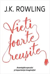 Vieți foarte reușite - Hardcover - J.K. Rowling