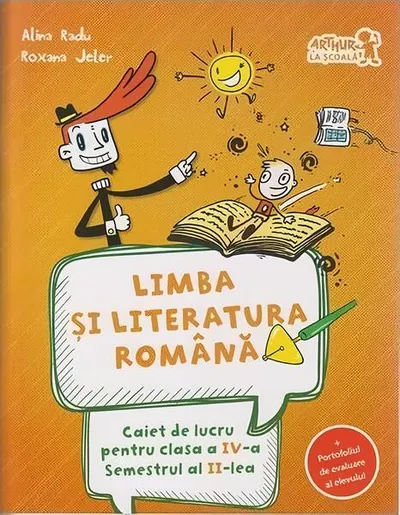 Limba și literatura română. Caiet de lucru Clasa a IV-a Semestrul al II-lea (+ portofoliul de evaluare al elevului) - Paperback brosat - Alina Radu, Roxana Jeler