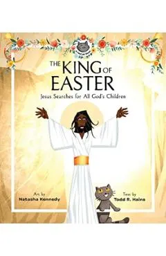 The King of Easter: Jesus Searches for All God's Children