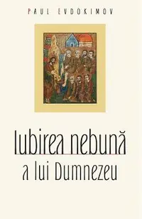 Iubirea nebuna a lui Dumnezeu Ed.2