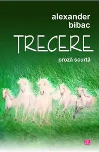 Trecere. Proza scurta