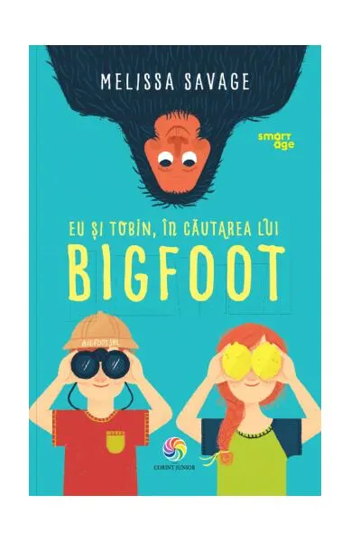 Eu și Tobin, în căutarea lui Bigfoot - Paperback brosat - Melissa Savage