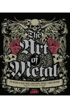 The Art of Metal: Five Decades of Heavy Metal Album Covers, Posters, T-Shirts, and More