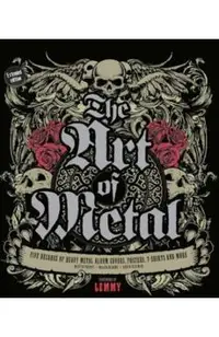 The Art of Metal: Five Decades of Heavy Metal Album Covers, Posters, T-Shirts, and More