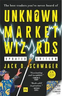 Unknown Market Wizards: The Best Traders You've Never Heard of