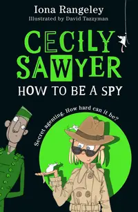 Cecily Sawyer: Cum să fii spion