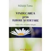 Vindecarea prin iubire si iertare