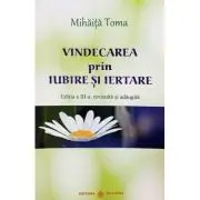 Vindecarea prin iubire si iertare