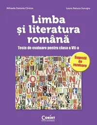 LIMBA SI LITERATURA ROMANA. Teste de evaluare pentru clasa a VII-a