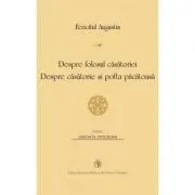 Despre folosul casatoriei. Despre casatorie si pofta pacatoasa