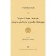 Despre folosul casatoriei. Despre casatorie si pofta pacatoasa