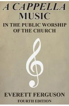 A Cappella Music in the Public Worship of the Church