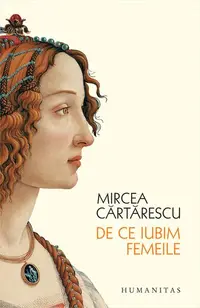 De ce iubim femeile - Paperback brosat - Mircea Cărtărescu