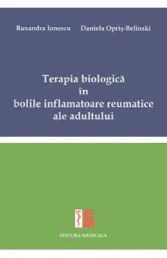 Terapia biologica in bolile inflamatoare reumatice ale adultului