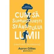 Cum sa supravietuiesti sfarsitului lumii