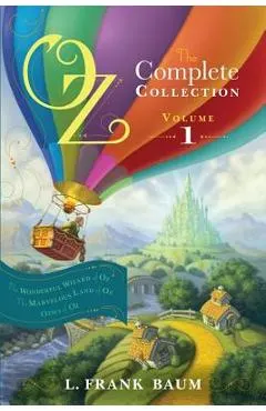 Oz, the Complete Collection, Volume 1: The Wonderful Wizard of Oz/The Marvelous Land of Oz/Ozma of Oz