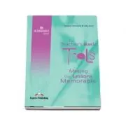 Carte de metodica limba engleza. The Teacher's Basic Tools. Making our Lessons Memorable