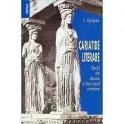 Cariatide literare. Studii de istorie a literaturii romane