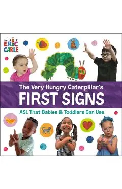 The Very Hungry Caterpillar's First Signs: ASL That Babies & Toddlers Can Use