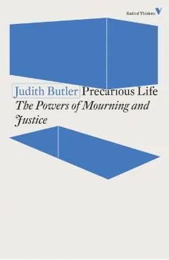 Precarious Life: The Powers of Mourning and Violence
