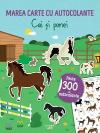Marea carte cu autocolante. Cai și ponei - Paperback brosat - ***