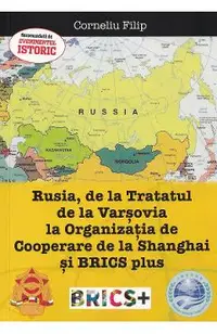 Rusia, de la Tratatul de la Varsovia la Organizatia de cooperare de la Shanghai si BRICS plus