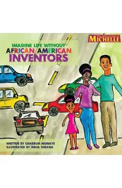 Imagine Life Without African-American Inventors