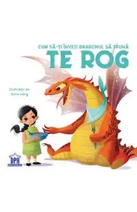 Cum sa-ti inveti dragonul sa spuna Te rog