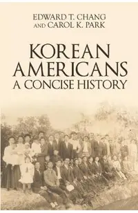 Korean Americans: A Concise History