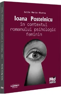 Ioana Postelnicu in contextul romanului psihologic feminin